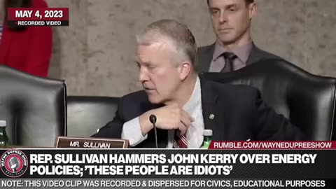 Rep. Sullivan Hammers John Kerry Over Energy Policies: 'These People Are Idiots'
