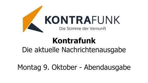 Kontrafunk - Die Aktuelle Nachrichtenausgabe - Montag 09.10.2023 - Abendausgabe