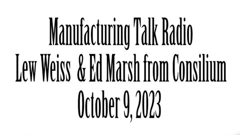Manufacturing Talk Radio, October 9, 2023