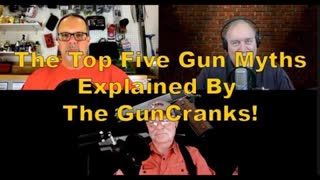 Gun Cranks TV: Top 5 Gun Myths | Episode 6