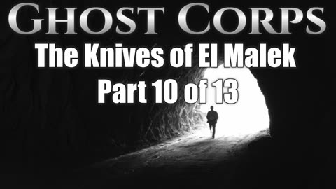 xx-xx-xx Ghost Corps The Knives of El Malek Part10