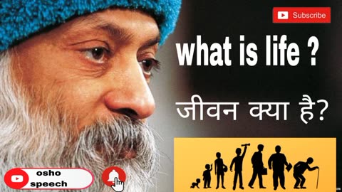 What is life? By Osho. जीवन क्या हैं।