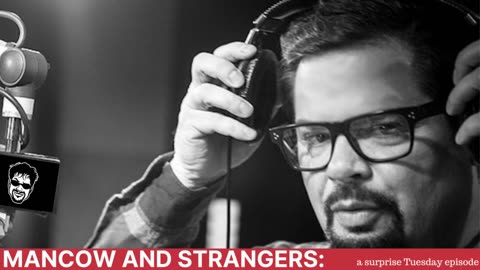 Mancow and Strangers - a surprise Tuesday epiosode