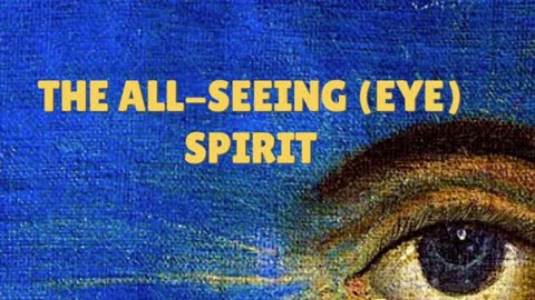 THE ALL SEEING (EYE) SPIRIT