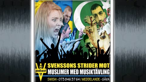 SVENSSONS STRIDER MOT MUSLIMER MED MUSIKTÄVLING