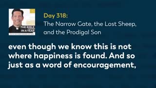 Day 318: The Narrow Gate, Lost Sheep, and Prodigal Son — The Bible in a Year (with Fr. Mike Schmitz)