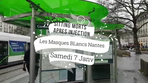 Les MAsques BLancs Nantes Sitting morts apres injection le 7 janv 2022 + videos choquantes des ES