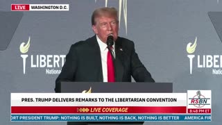 FULL SPEECH: President Trump Addresses Libertarian National Convention in D.C.