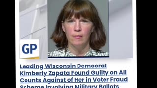 Wisconsin Democrat Kimberly Zapata Found Guilty On All Counts Against Her In Voter Fraud Scheme Involving Military Ballots