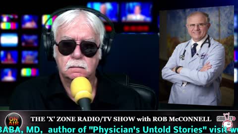 The 'X' Zone Radio/TV Show with Rob McConnell: Guest - DR. SCOTT KOLBABA, MD