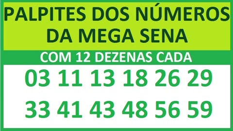 PALPITES DOS NÚMEROS DA MEGA SENA COM 12 DEZENAS 03 11 13 18 26 29 33 41 43 48 56 59