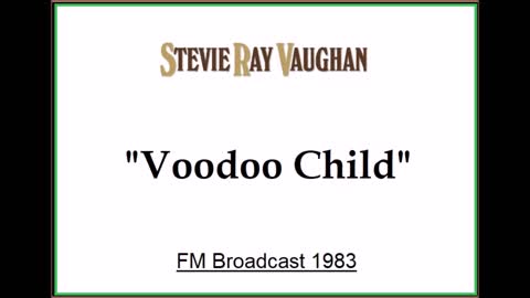 Stevie Ray Vaughan - Voodoo Child (Live in Philadelphia, Pennsylvania 1983) FM Broadcast