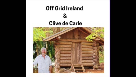 Off Grid Ireland Interview Clive de Carle