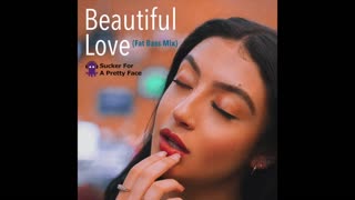 Beautiful Love (Fat Bass Mix) – Sucker For A Pretty Face (128 BPM)