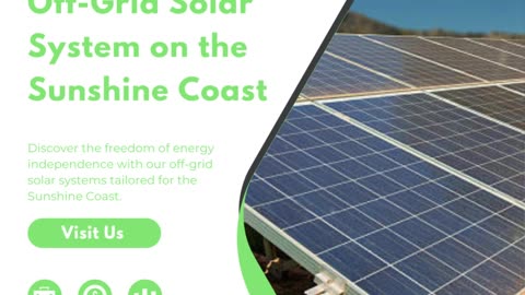 Discover the freedom of energy independence with Off-Grid Solar System on Sunshine Coast