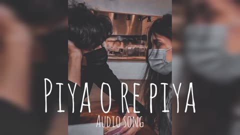 Listen to this masterpiece " Piya O Re Piya " ♡♡.....!! Indian Song