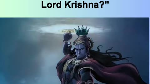 When Someone Ask, Who is Lord Krishna...?