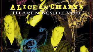 Alice In Chains - Heaven Beside You