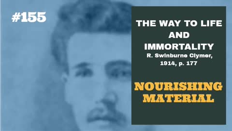 #155: NOURISHING MATERIAL: The Way To Life and Immortality, Reuben Swinburne Clymer, 1914