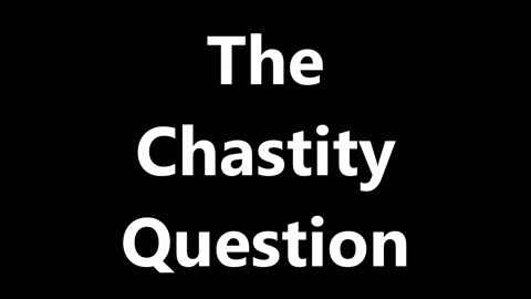 Godliness | The Chastity Question - RGW Teaching