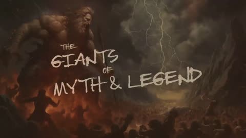 The Giants of Myth & Legend!