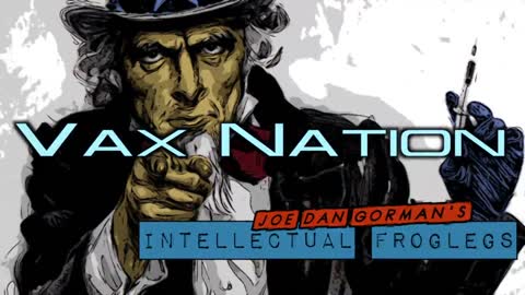 VAX Nation - New Intellectual Froglegs...A MUST WATCH..Hello A Must Watch and share