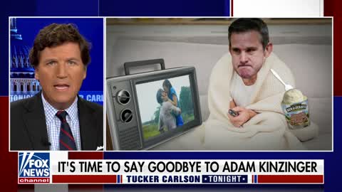 Tucker: Adam Kinzinger... what a man can be when he stops trying to be a man