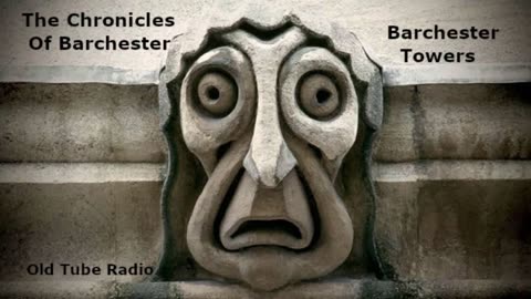 The Chronicles Of Barchester - Barchester Towers