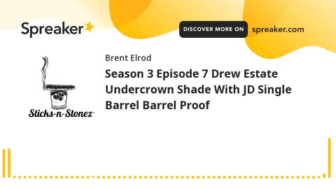 Season 3 Episode 7 Drew Estate Undercrown Shade With JD Single Barrel Barrel Proof on Spreaker
