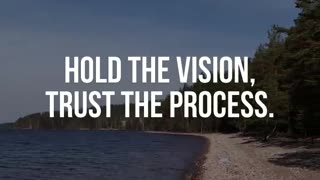 Embrace the Journey: Holding the Vision, Trusting the Process