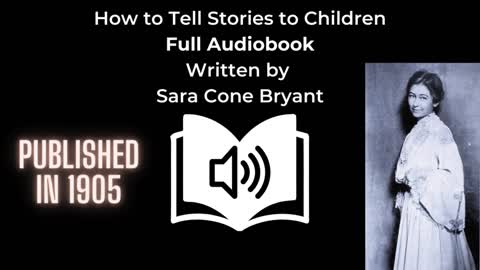 How to Tell Stories to Children by Sara Cone Bryant | Full Audiobook