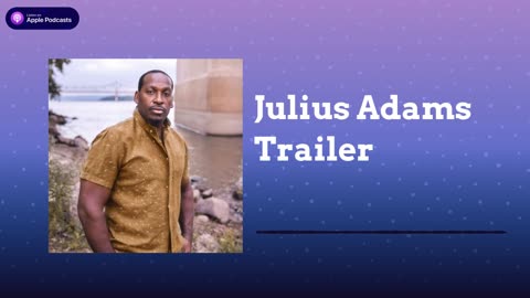 Julius Adams Trailer