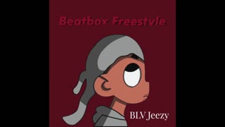 BLV Jeezy - Beatbox Freestyle (Official audio)