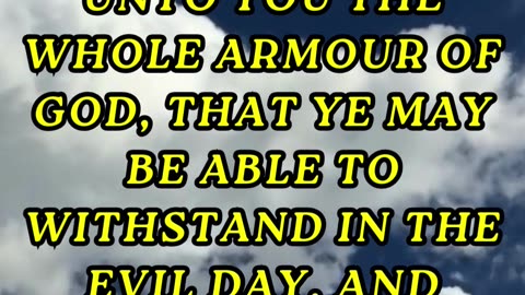Wherefore take unto you the whole armour of God, that ye may be able to withstand in the evil day
