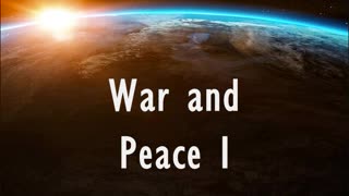 War and Peace (words for meditation) part 1 of 4
