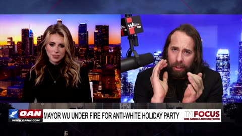 IN FOCUS: Mayor Wu Under Fire for Anti-White Holiday Party with Jess Weber - OAN