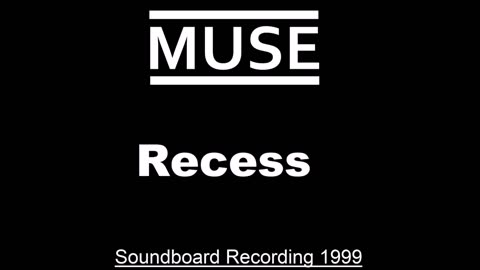 Muse - Recess (Live in Paris, France 1999) Soundboard