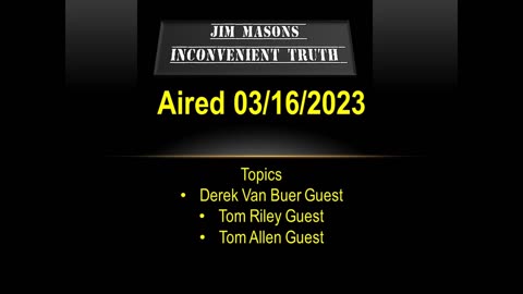 Jim Mason's Inconvenient Truth 03/16/2023