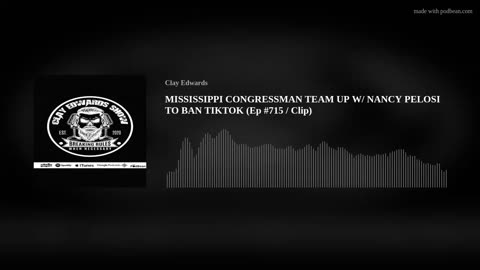 MISSISSIPPI CONGRESSMAN TEAM UP W/ NANCY PELOSI TO BAN TIKTOK (Ep #715 / Clip)