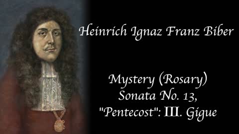 Biber - Mystery (Rosary) Sonata No. 13, "Pentecost"