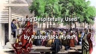 📖🕯 Old Fashioned Bible Preachers: "Being Despitefully Used” by Pastor Jack Hyles