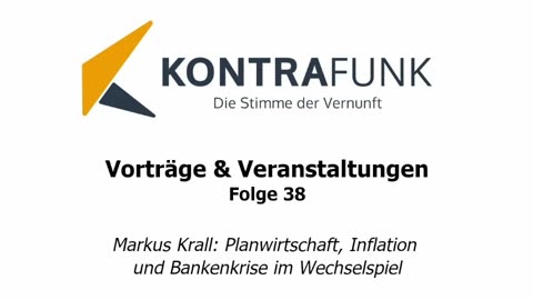 Kontrafunk Vortrag Folge 38: Planwirtschaft, Inflation und Bankenkrise im Wechselspiel