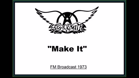 Aerosmith - Make It (Live in Boston 1973) FM Broadcast