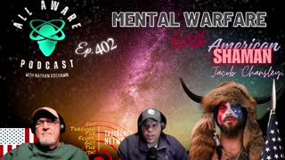 All Aware EP 403 - Mental Warfare with Special Guest Jacob Chansley
