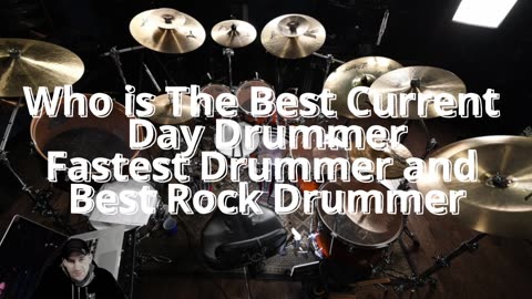 Who is The Best Current Day Drummer, Fastest Drummer and Best Rock Drummer?