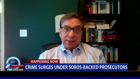 Crime Surges Under Soros-Backed Prosecutors