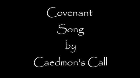 Covenant Song by Caedmon's Call