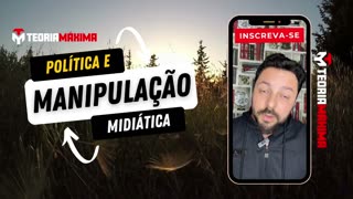 ⚠️ POLÍTICA E MANIPULAÇÃO MIDIÁTICA - parte 8 / 9