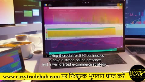 अपने B2C व्यवसाय को पुनः सक्रिय करें: EazyTradeHub के साथ ग्राहक प्राप्त करें और निर्यात करें