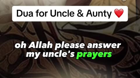 Dua for Uncle & Aunty ❤️